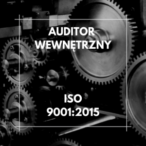 Auditor wewnętrzny ISO 9001:2015