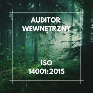 Auditor wewnętrzny ISO 14001:2015