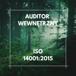 Auditor wewnętrzny ISO 14001